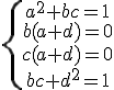 \large\{\array{a^2+bc=1\\b(a+d)=0\\c(a+d)=0\\bc+d^2=1}\.
